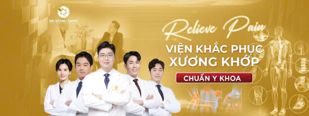 BK Dong Yang: Trung tâm tiên phong về điều trị Xương Khớp Công Nghệ Cao được giới chuyên môn Quốc tế công nhận